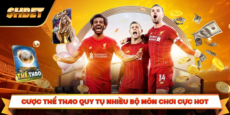 Cược thể thao quy tụ nhiều bộ môn chơi cực Hot tại SHBET Cược thể thao quy tụ nhiều bộ môn chơi cực Hot tại SHBET